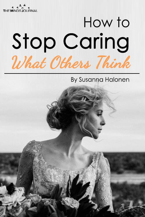 How to Stop Caring What Others Think