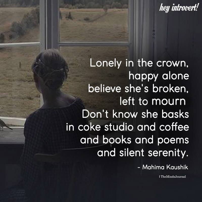 Lonely In The Crown, Happy Alone Believe She’s Broken