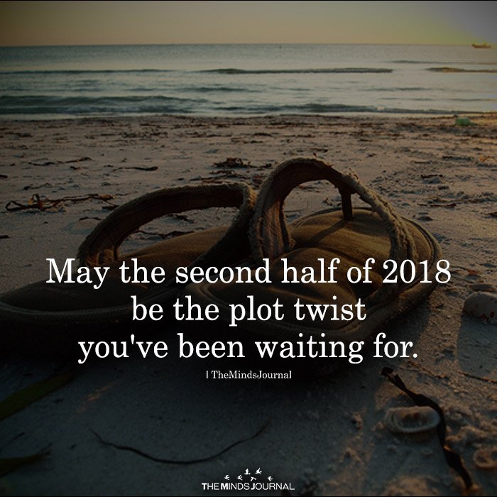 May Second Half Of 2018 Be The Plot Twist