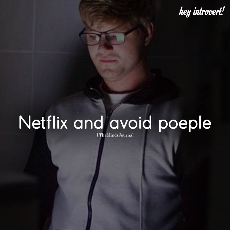 Netflix And Avoid People
