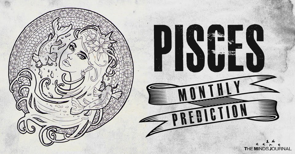Pisces Monthly Prediction