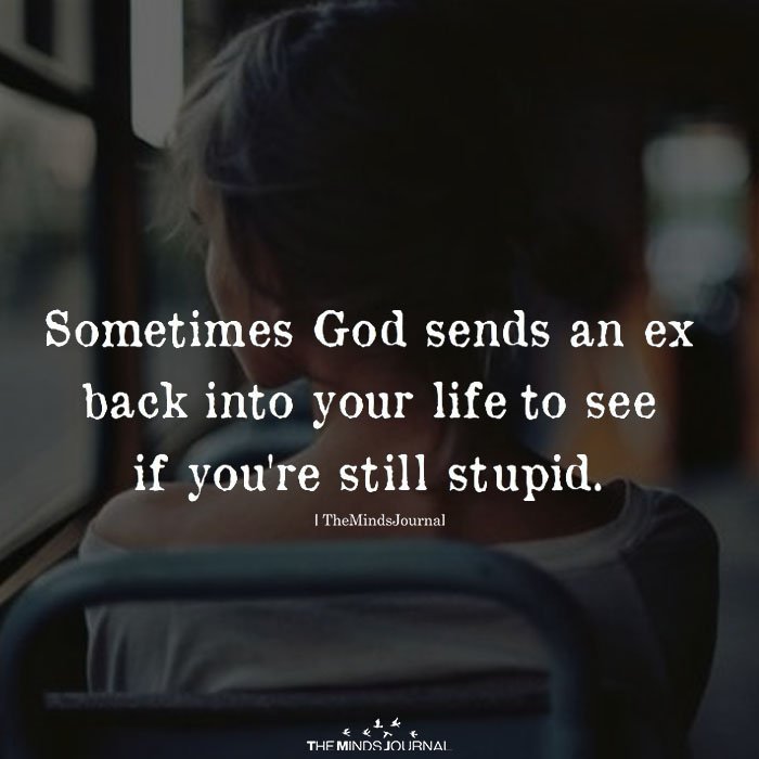 Sometimes God Sends An Ex Back Into Your Life