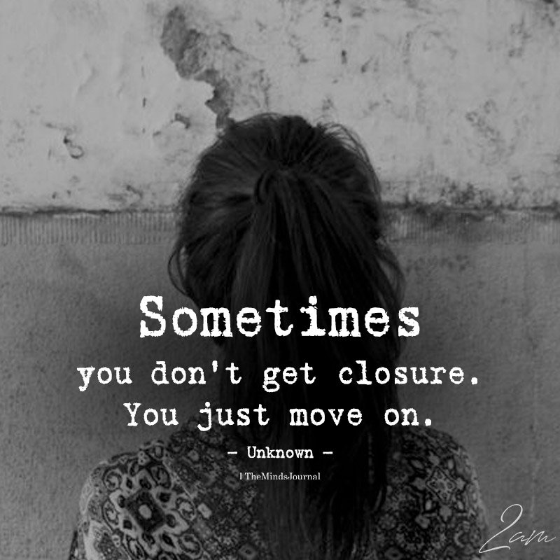 Sometimes You Don’t Get Closure