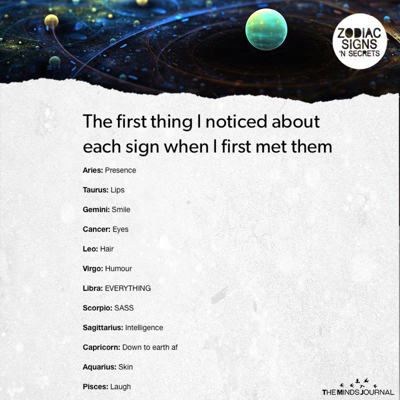The First Thing I Noticed About Each Sign When I First Met Them