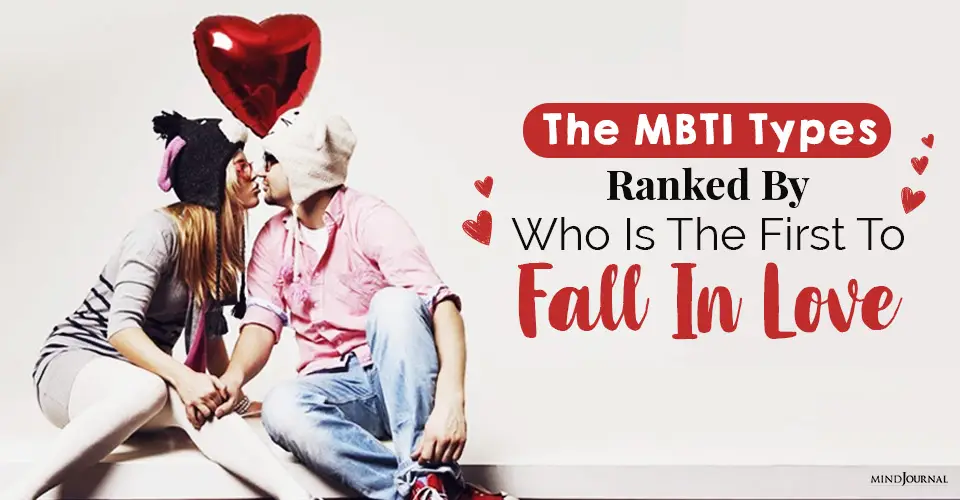 The MBTI Types Ranked By Who Is The First To Fall In Love