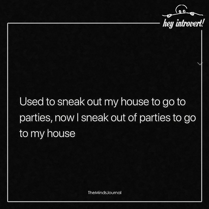 Used To Sneak Out My House To Go To Parties
