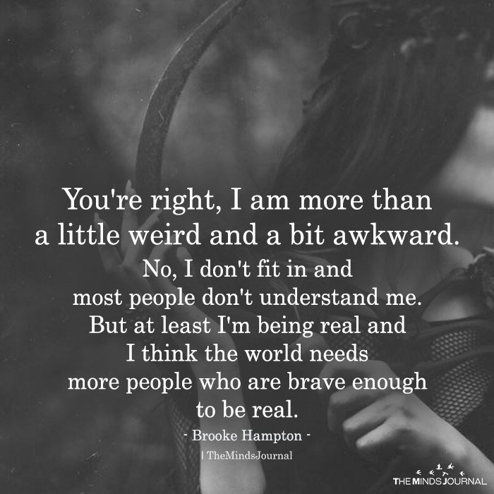 You're Right, I Am More Than A Little Weird