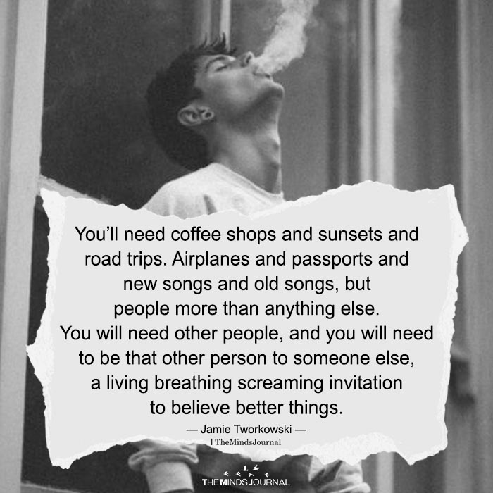 You’ll Need Coffee Shops And Sunsets And Road Trips
