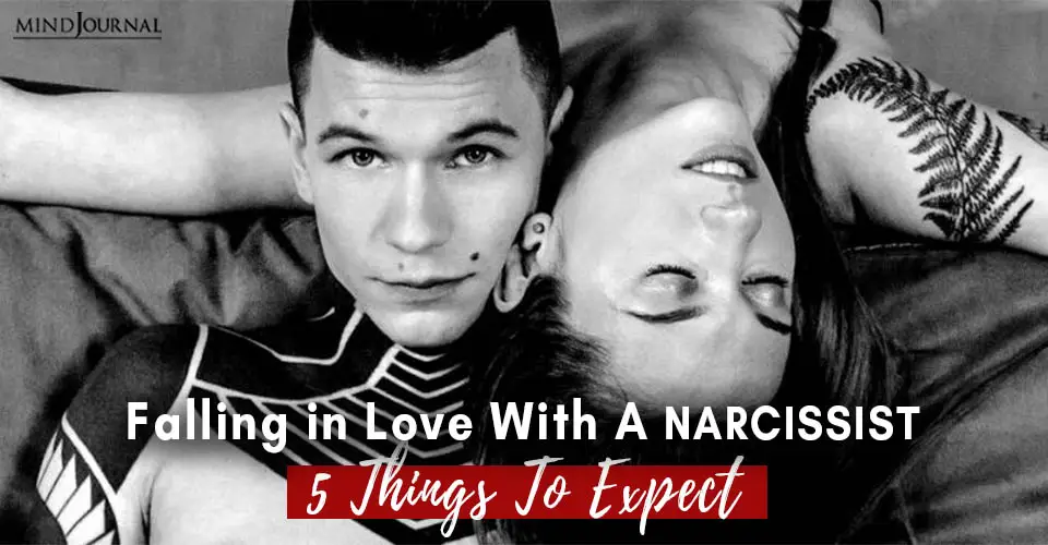 Falling in Love With a Narcissist: 5 Things To Expect