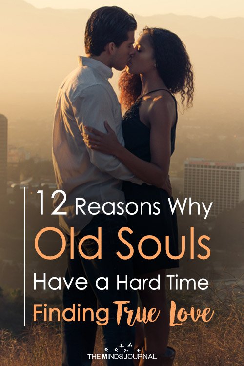 12 Reasons Why Old Souls Have a Hard Time Finding True Love
