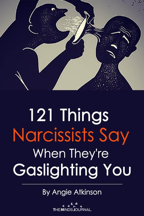 121 Things Narcissists Say When They're Gaslighting You