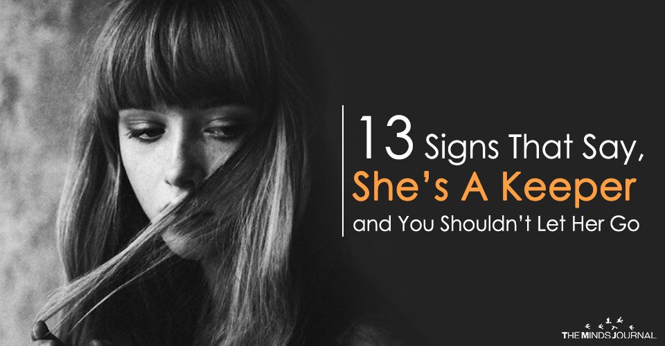 13 Signs That Say, She’s A Keeper and You Shouldn’t Let Her Go