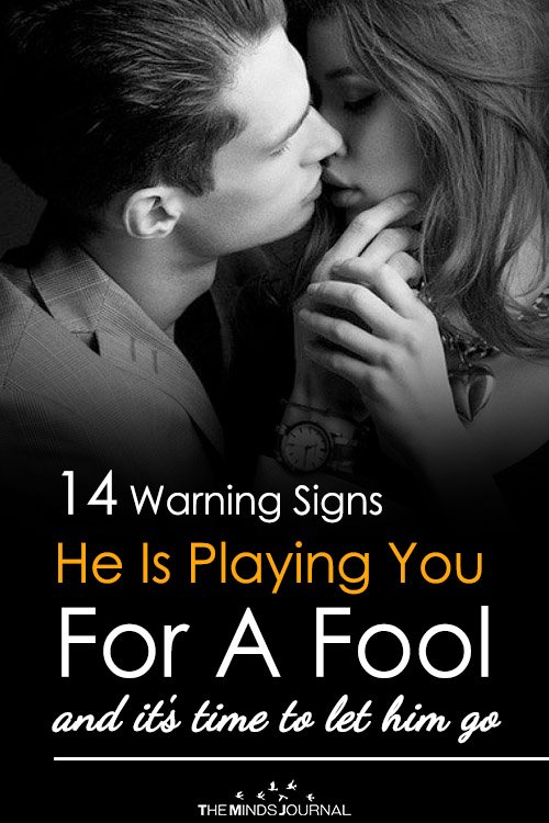 14 Warning Signs He Is Playing You For A Fool
