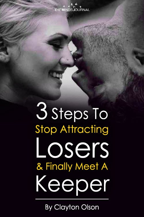 3 Steps To Stop Attracting Losers And Finally Meet A Keeper