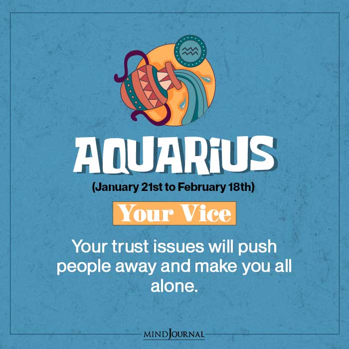 Aquarius what is your vice