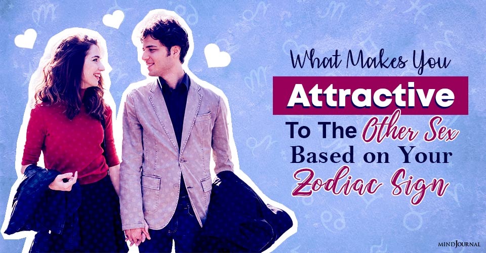 What Makes You Attractive To The Other Gender Based on Your Zodiac Sign
