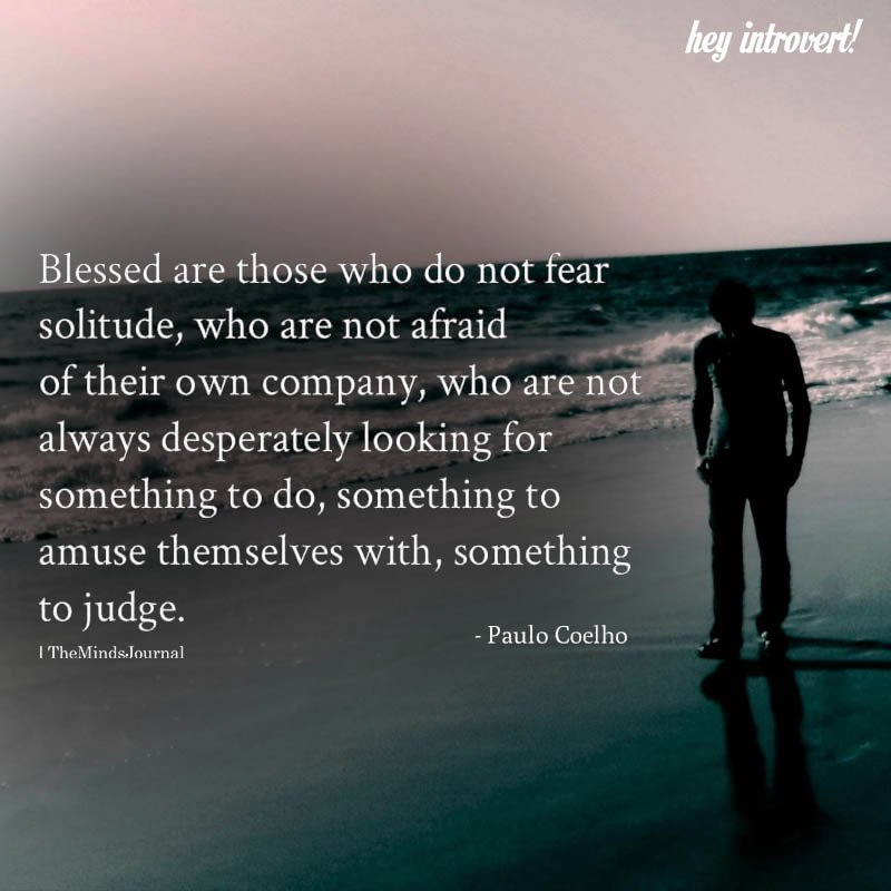 Blessed Are Those Who Do Not Fear Solitude