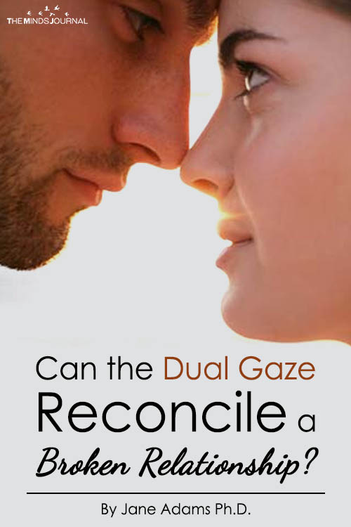 Can the Dual Gaze Reconcile a Broken Relationship