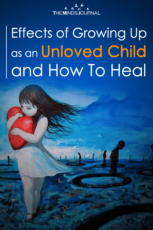 Effects of Growing Up as an Unloved Child and How To Heal