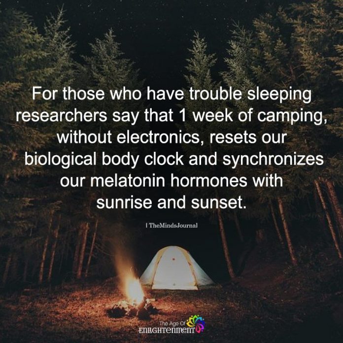 For Those Who Have Trouble Sleeping Researchers Say That 1 Week Of Camping