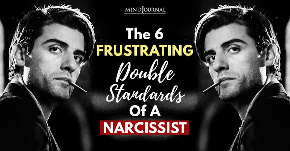 Frustrating Double Standards Narcissist