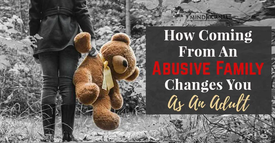How Coming From an Abusive Family Changes You As An Adult