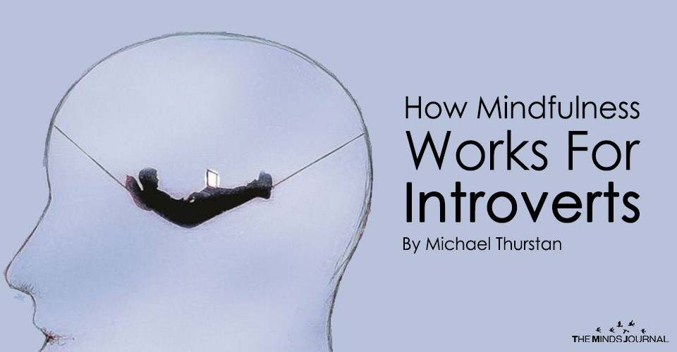 How Mindfulness Works For Introverts