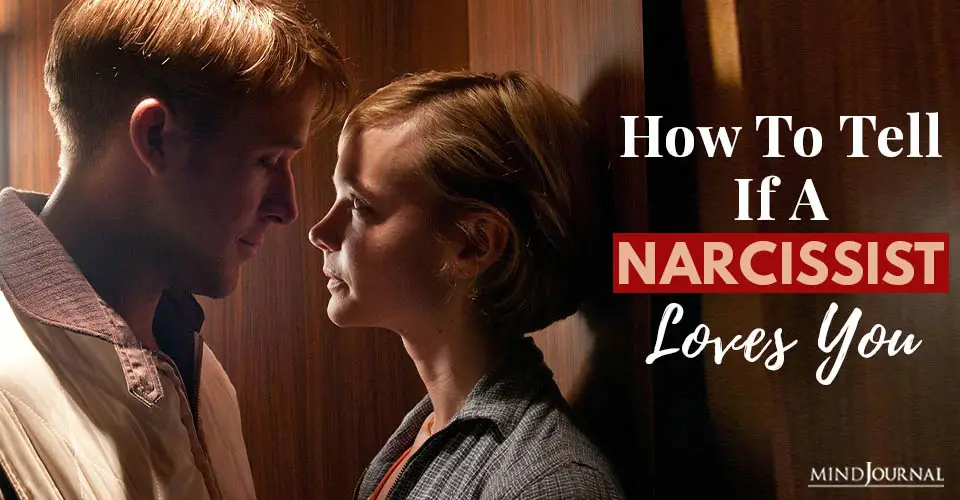 How To Tell If A Narcissist Loves You