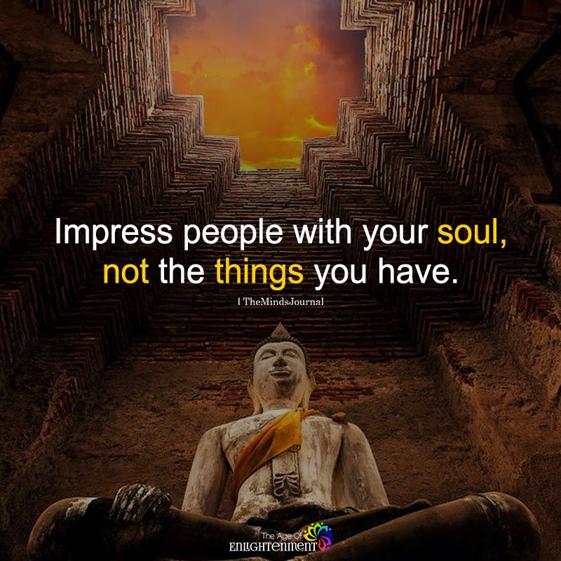 Impress People With Your Soul