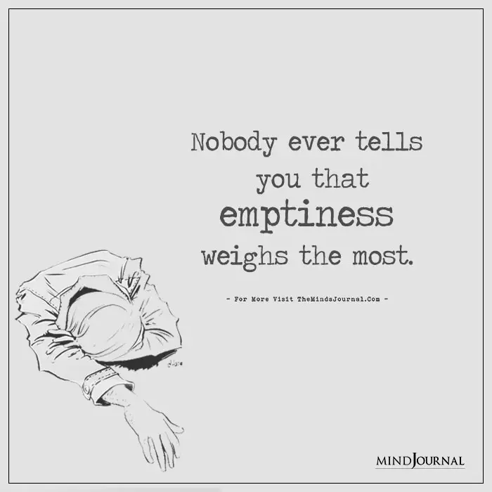 Nobody Ever Tells You Emptiness Weighs Most