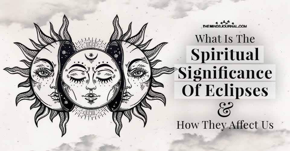 Spiritual Significance Of Eclipses how Affect Us