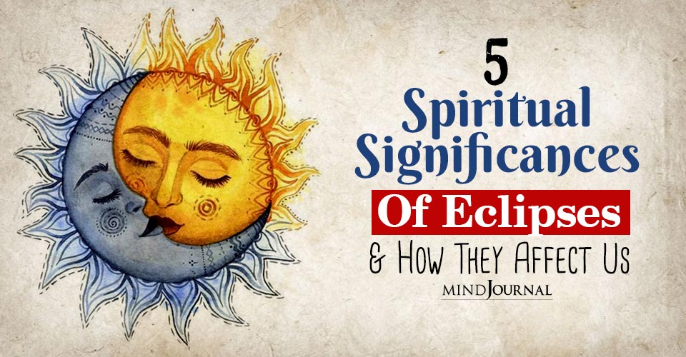 Spiritual Significances Of Eclipses Affect Us