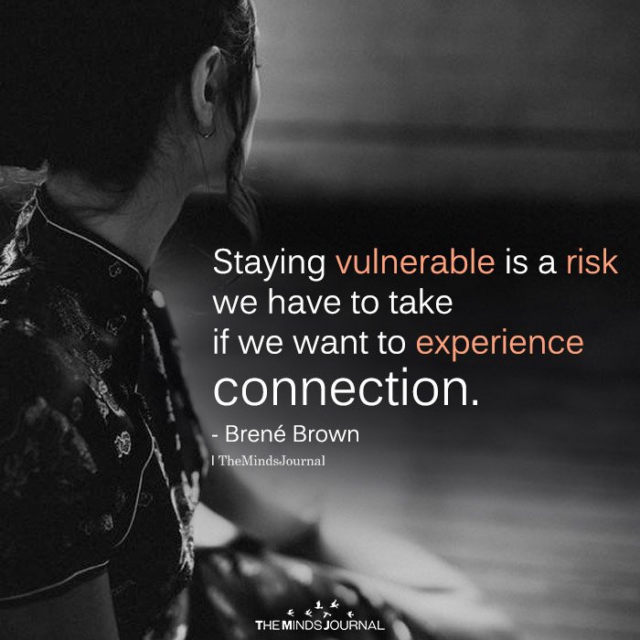 Brené Brown Quotes on vulnerability make you better at accepting yourself for who you are.
