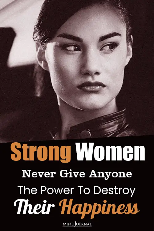 Strong Women Never Give Power To Destroy Happiness pin