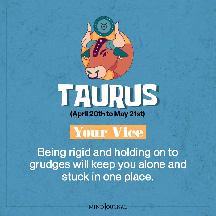 Taurus what is your vice