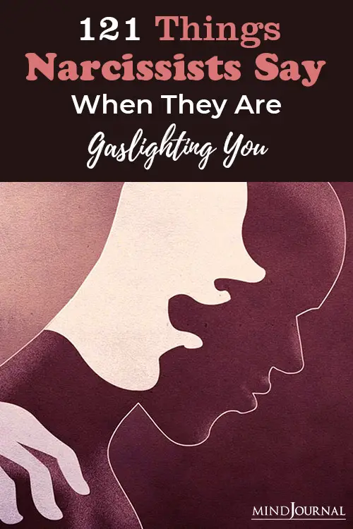 121 Things Narcissists Say When They're Gaslighting You pin
