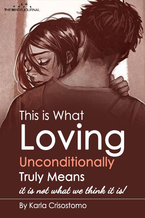 This is What Loving Unconditionally Truly Means It is not what we think it is
