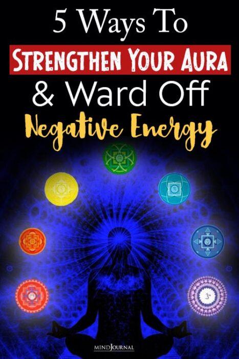 Ways To Strengthen Aura Ward Off Negative Energy pin