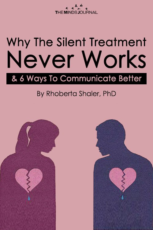 Why The Silent Treatment Never Works And 6 Ways To Communicate Better