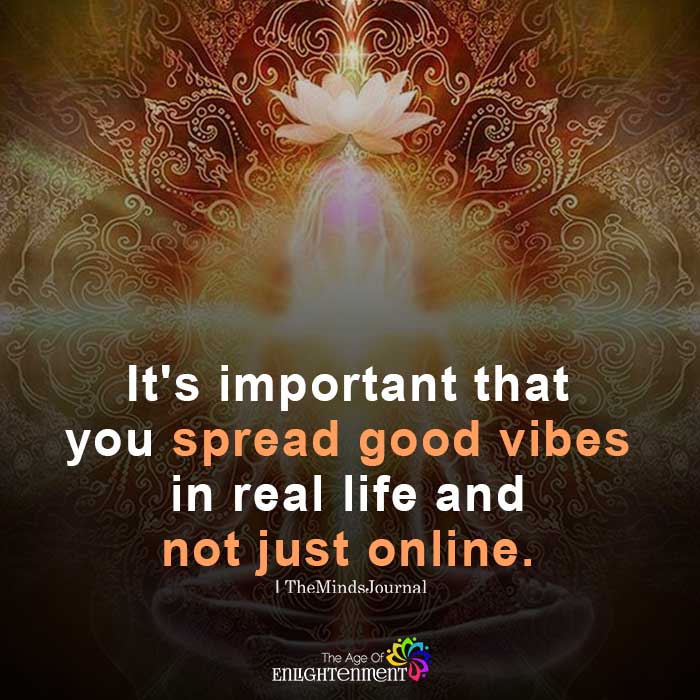 It's Important That You Spread Good Vibes