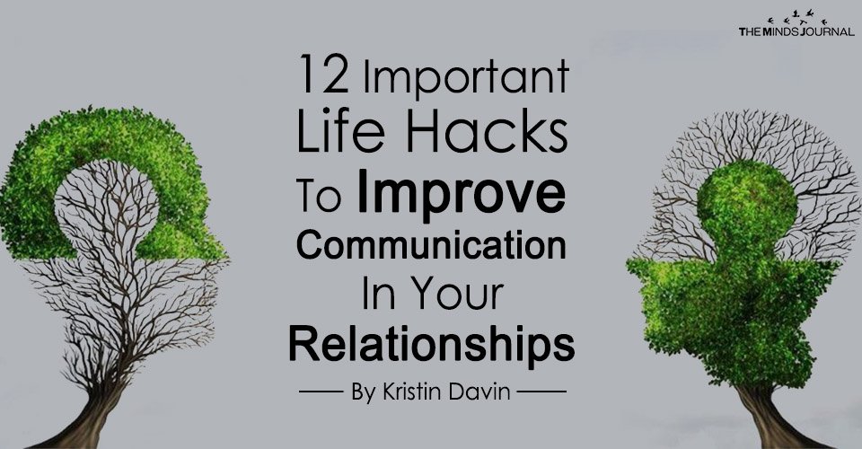 12 Important Life Hacks To Improve Communication In Your Relationships