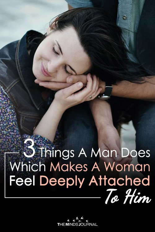 3 Things A Man Does Which Makes A Woman Feel Deeply Attached To Him