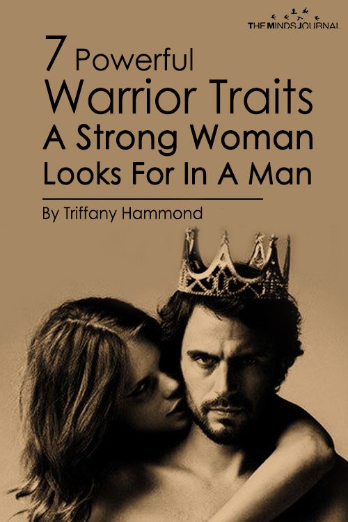 7 Powerful Warrior Traits A Strong Woman Looks For In A Man