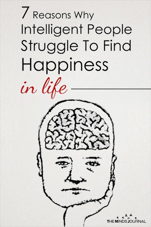 7 Reasons Why Highly Intelligent People Can’t Find Happiness