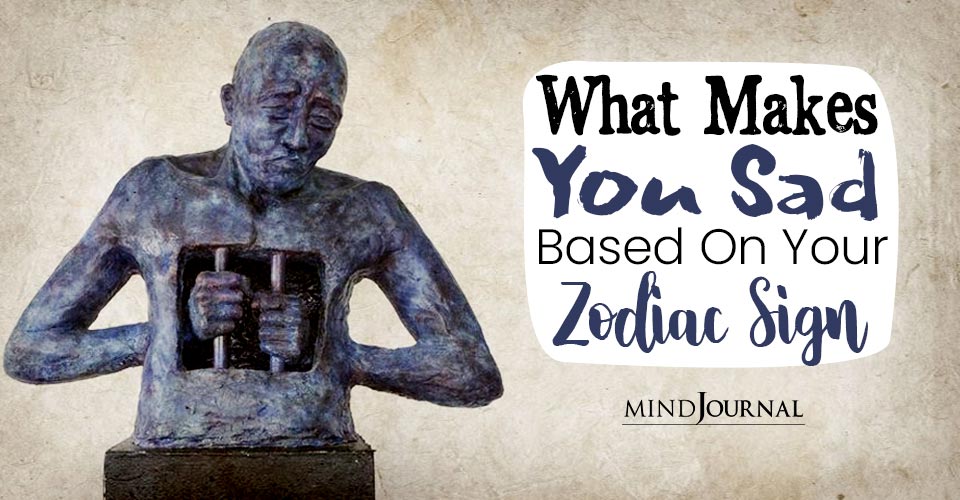 Depression Triggers Of Each Zodiac: What Makes You Sad Based On Your Zodiac Sign