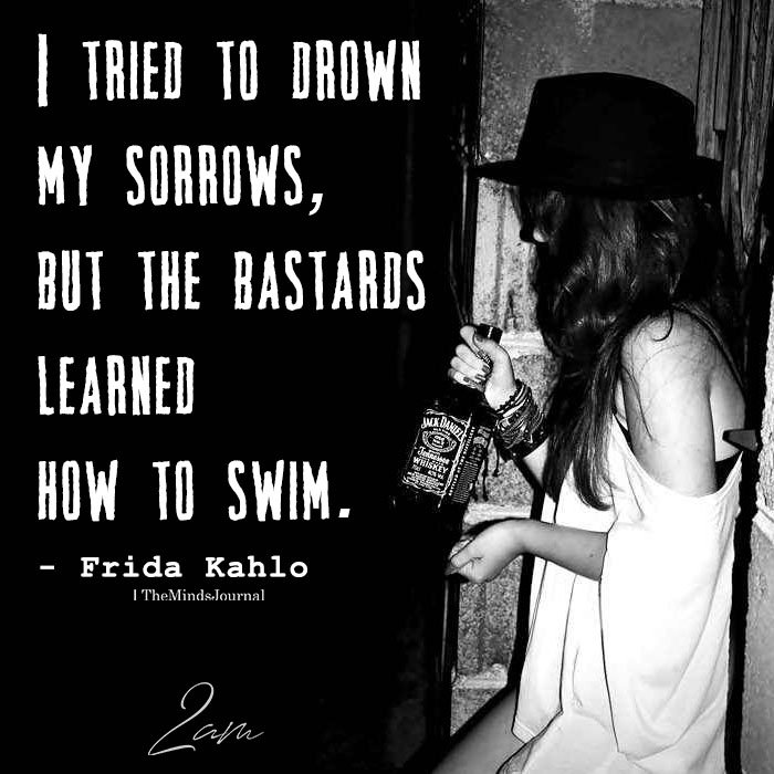 I Tried To Drown My Sorrows