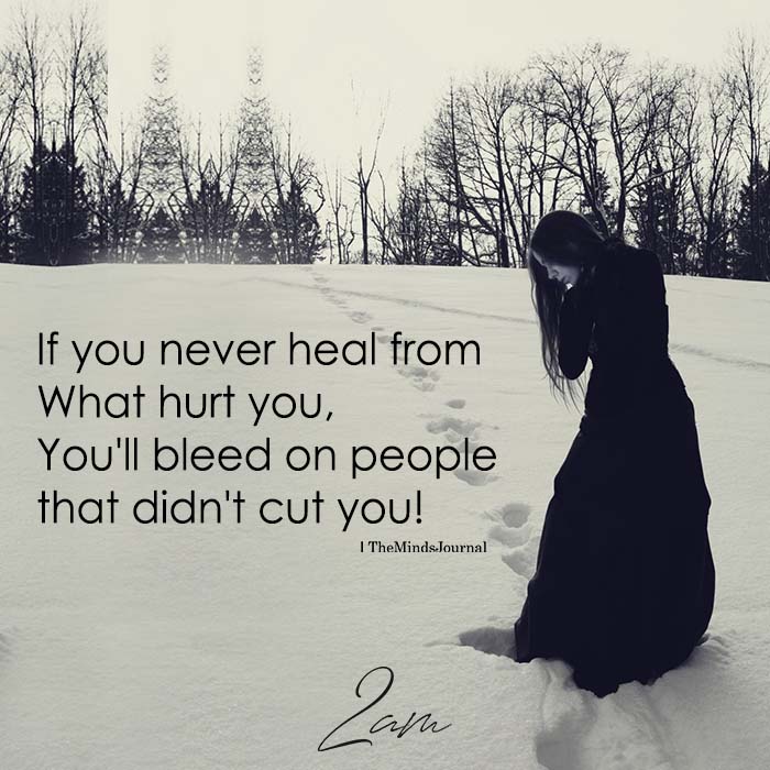 If You Never Heal From What Hurt You