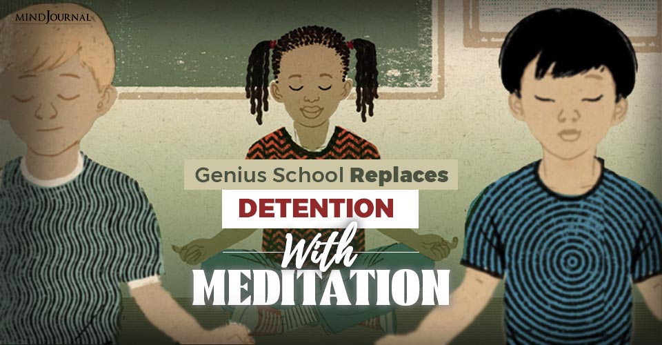 Genius School Replaces Detention With Meditation And Has Achieved Wonders