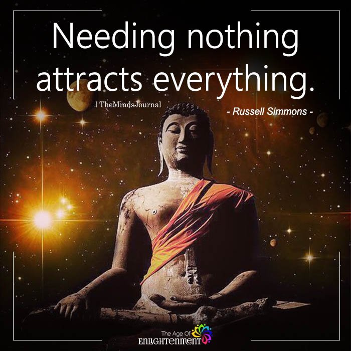 Needing Nothing Attracts Everything