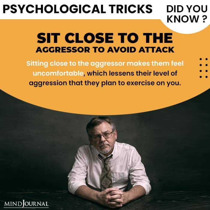 Psychological Tricks Dealing People sit close to aggressor